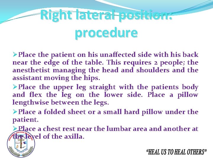 Right lateral position: procedure ØPlace the patient on his unaffected side with his back