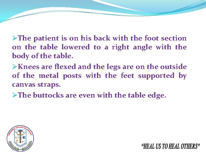 ØThe patient is on his back with the foot section on the table lowered