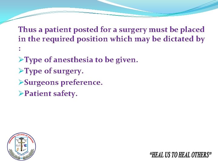 Thus a patient posted for a surgery must be placed in the required position