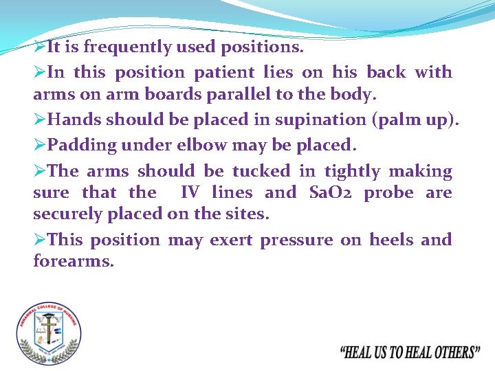 ØIt is frequently used positions. ØIn this position patient lies on his back with