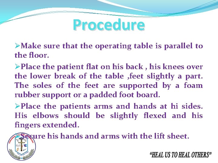 Procedure ØMake sure that the operating table is parallel to the floor. ØPlace the