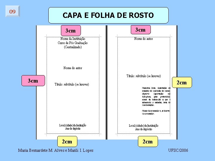 09 CAPA E FOLHA DE ROSTO 3 cm 3 cm 2 cm Maria Bernardete 09 CAPA E FOLHA DE ROSTO 3 cm 3 cm 2 cm Maria Bernardete
