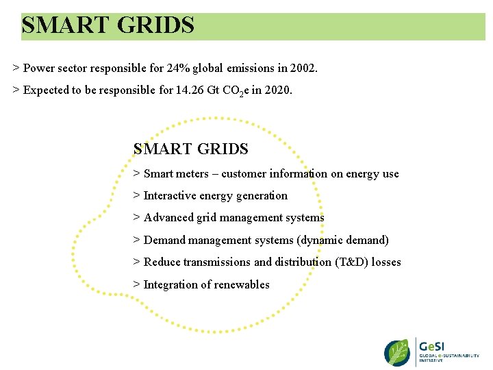 SMART GRIDS > Power sector responsible for 24% global emissions in 2002. > Expected