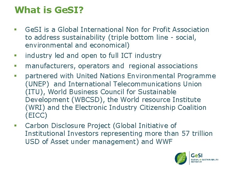What is Ge. SI? § Ge. SI is a Global International Non for Profit
