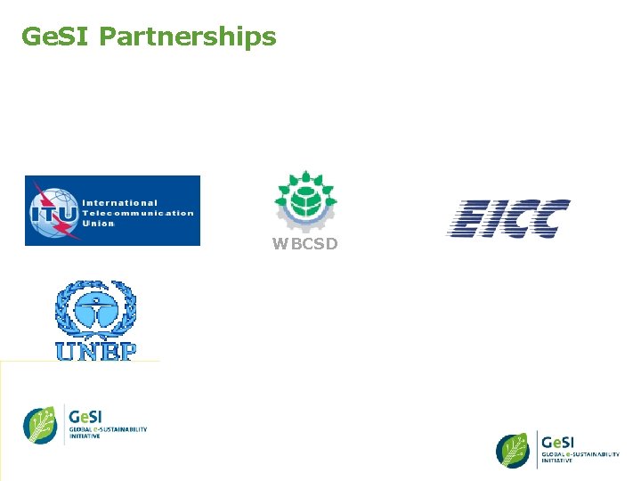 Ge. SI Partnerships UN Organisations Business Initiatives for Sustainable Development WBCSD Electronic Industry Citizenship