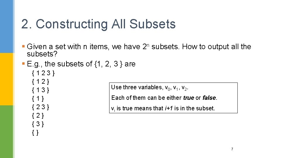 2. Constructing All Subsets § Given a set with n items, we have 2