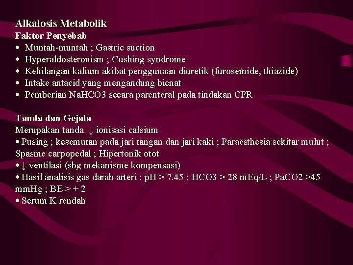 Alkalosis Metabolik Faktor Penyebab · Muntah-muntah ; Gastric suction · Hyperaldosteronism ; Cushing syndrome