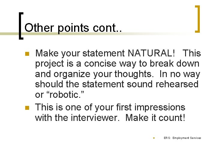 Other points cont. . n n Make your statement NATURAL! This project is a