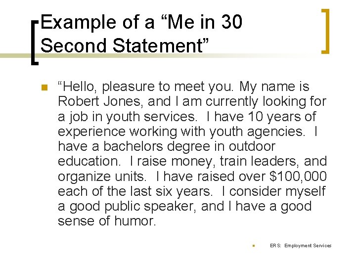 Example of a “Me in 30 Second Statement” n “Hello, pleasure to meet you.