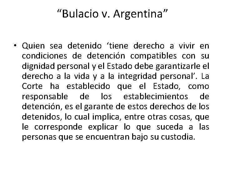 “Bulacio v. Argentina” • Quien sea detenido ‘tiene derecho a vivir en condiciones de