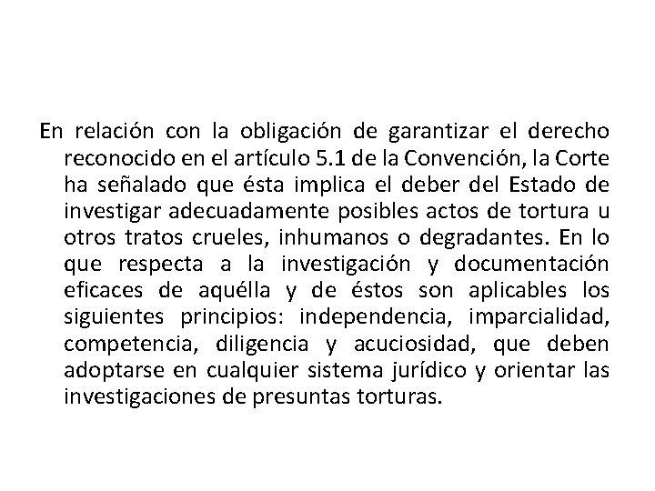 En relación con la obligación de garantizar el derecho reconocido en el artículo 5.