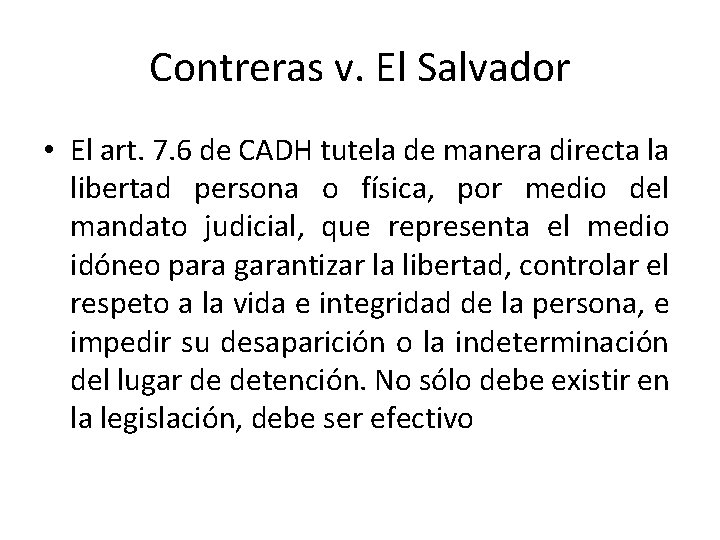 Contreras v. El Salvador • El art. 7. 6 de CADH tutela de manera