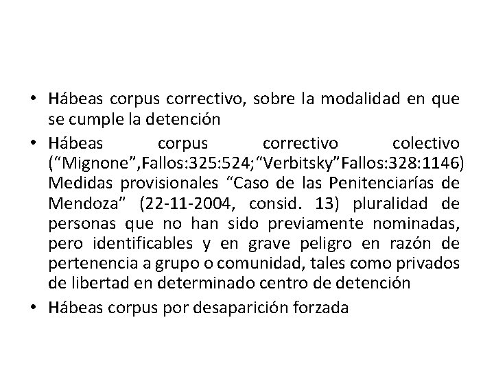  • Hábeas corpus correctivo, sobre la modalidad en que se cumple la detención