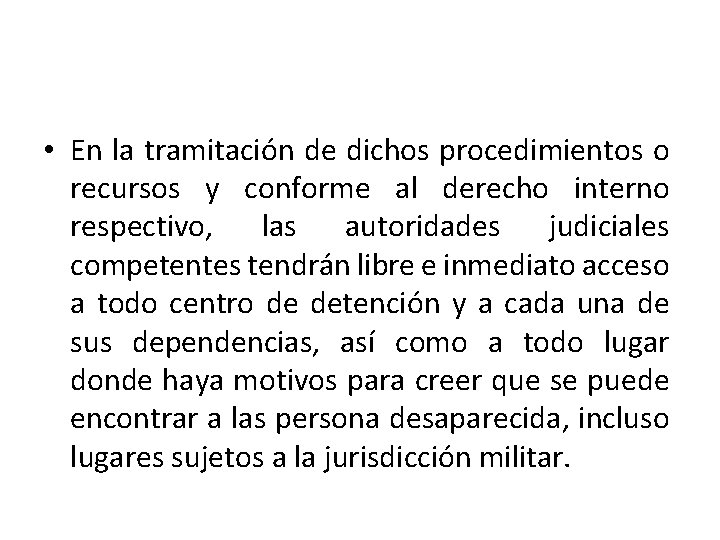  • En la tramitación de dichos procedimientos o recursos y conforme al derecho