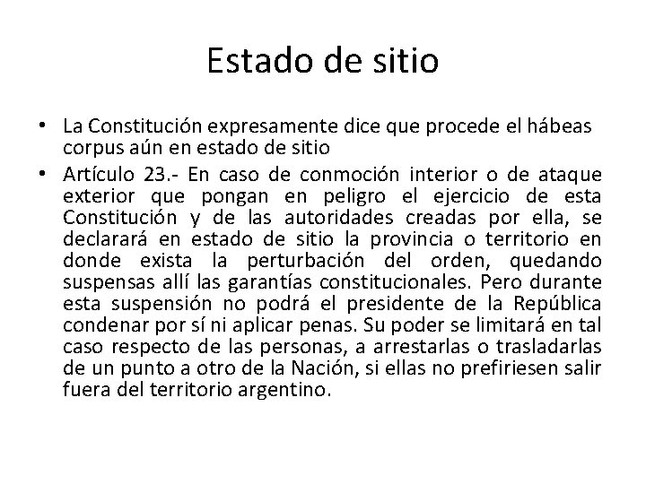 Estado de sitio • La Constitución expresamente dice que procede el hábeas corpus aún