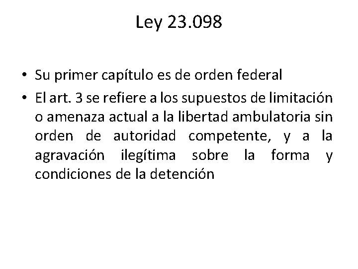 Ley 23. 098 • Su primer capítulo es de orden federal • El art.