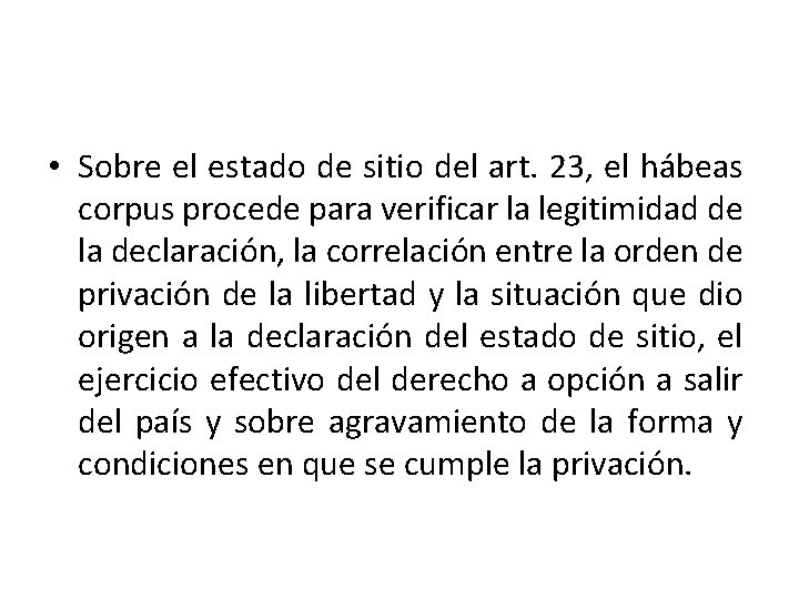  • Sobre el estado de sitio del art. 23, el hábeas corpus procede