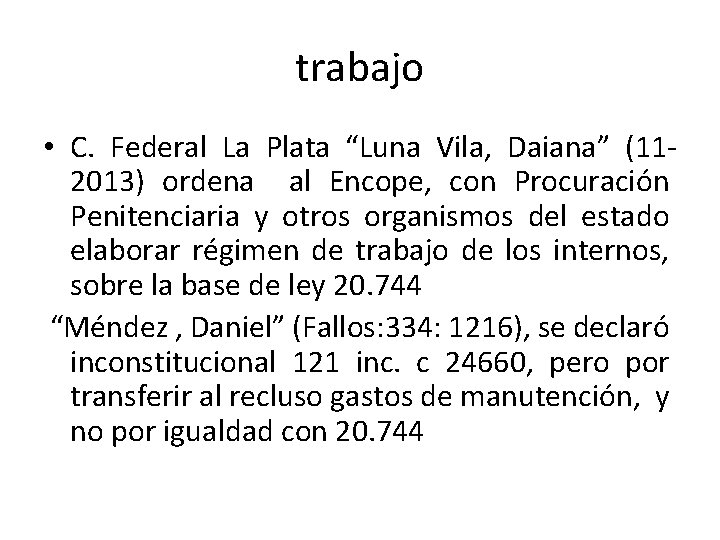 trabajo • C. Federal La Plata “Luna Vila, Daiana” (112013) ordena al Encope, con