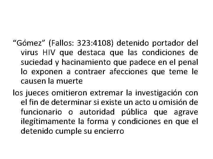 “Gómez” (Fallos: 323: 4108) detenido portador del virus HIV que destaca que las condiciones