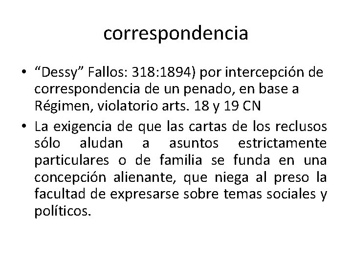 correspondencia • “Dessy” Fallos: 318: 1894) por intercepción de correspondencia de un penado, en