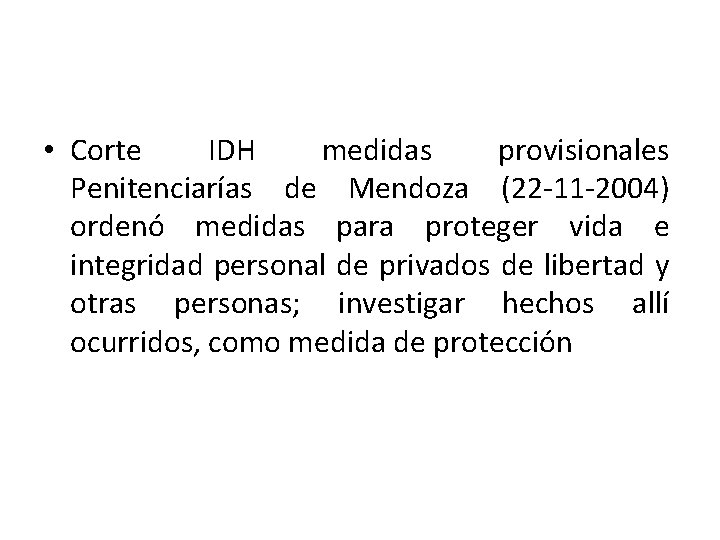  • Corte IDH medidas provisionales Penitenciarías de Mendoza (22 -11 -2004) ordenó medidas