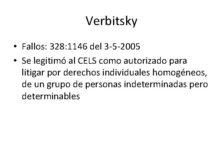 Verbitsky • Fallos: 328: 1146 del 3 -5 -2005 • Se legitimó al CELS