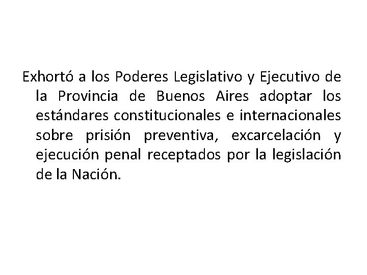 Exhortó a los Poderes Legislativo y Ejecutivo de la Provincia de Buenos Aires adoptar