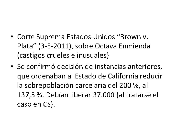  • Corte Suprema Estados Unidos “Brown v. Plata” (3 -5 -2011), sobre Octava