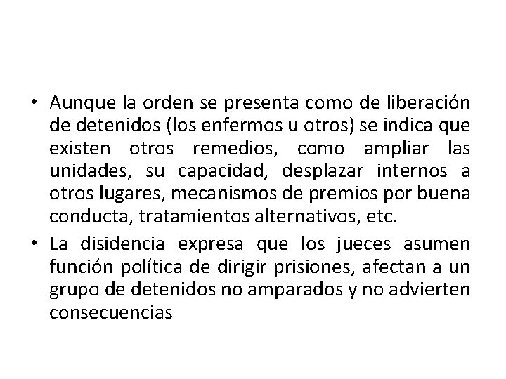  • Aunque la orden se presenta como de liberación de detenidos (los enfermos