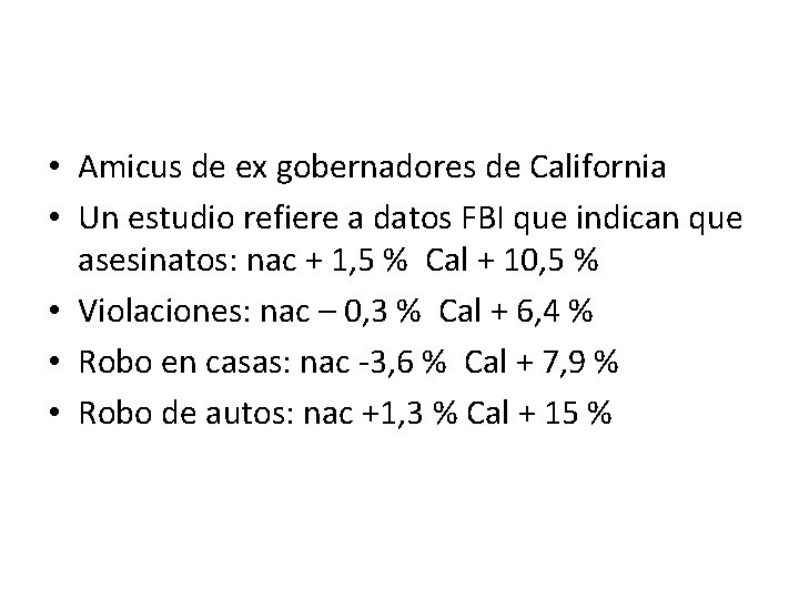  • Amicus de ex gobernadores de California • Un estudio refiere a datos