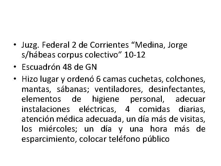  • Juzg. Federal 2 de Corrientes “Medina, Jorge s/hábeas corpus colectivo” 10 -12