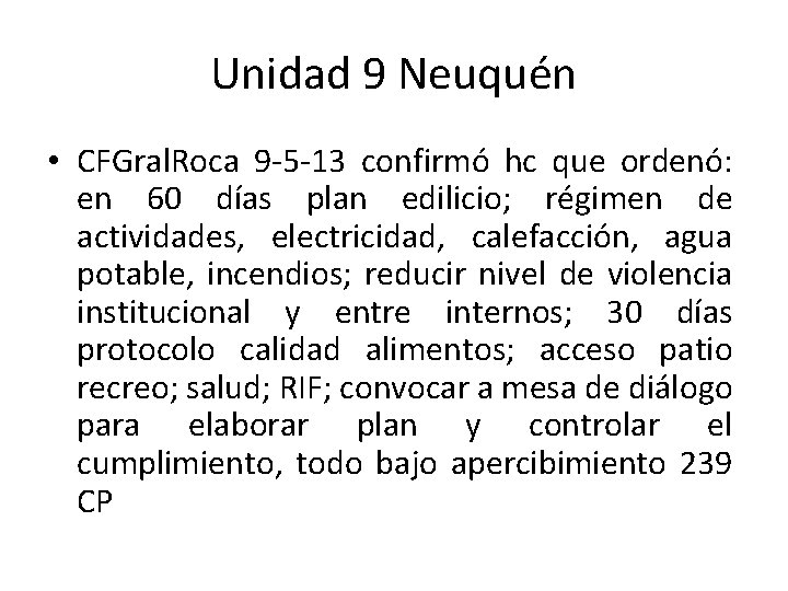Unidad 9 Neuquén • CFGral. Roca 9 -5 -13 confirmó hc que ordenó: en