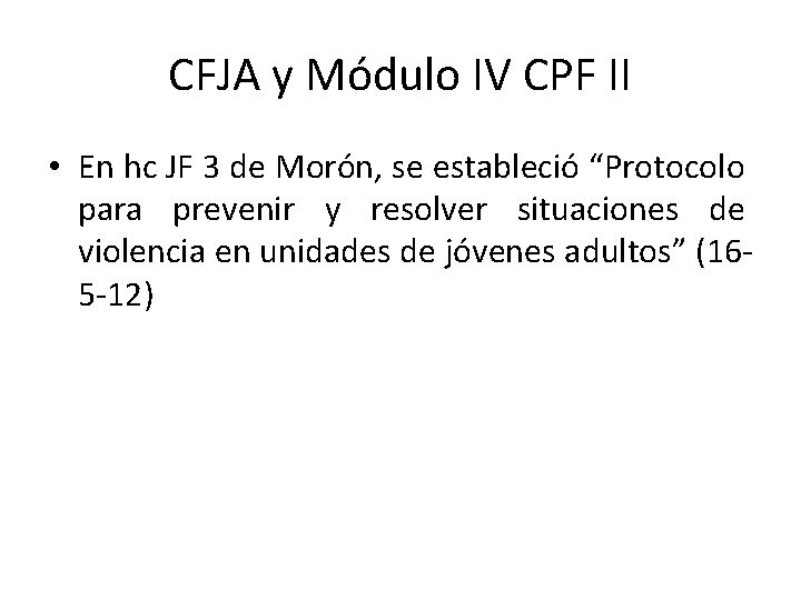 CFJA y Módulo IV CPF II • En hc JF 3 de Morón, se