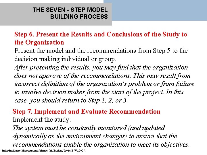 THE SEVEN - STEP MODEL BUILDING PROCESS Step 6. Present the Results and Conclusions