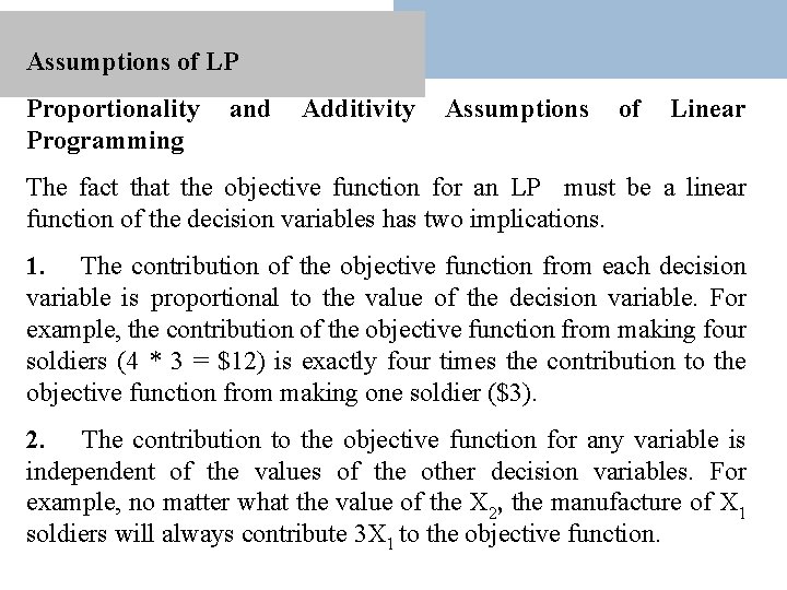 Assumptions of LP Proportionality and Additivity Assumptions of Linear Programming The fact that the