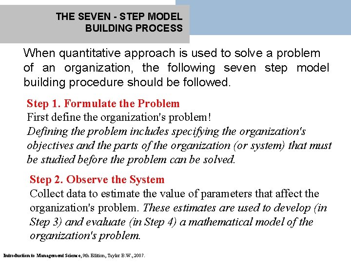 THE SEVEN - STEP MODEL BUILDING PROCESS When quantitative approach is used to solve