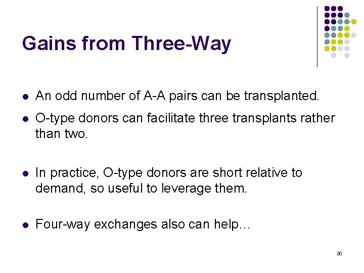 Gains from Three-Way l An odd number of A-A pairs can be transplanted. l