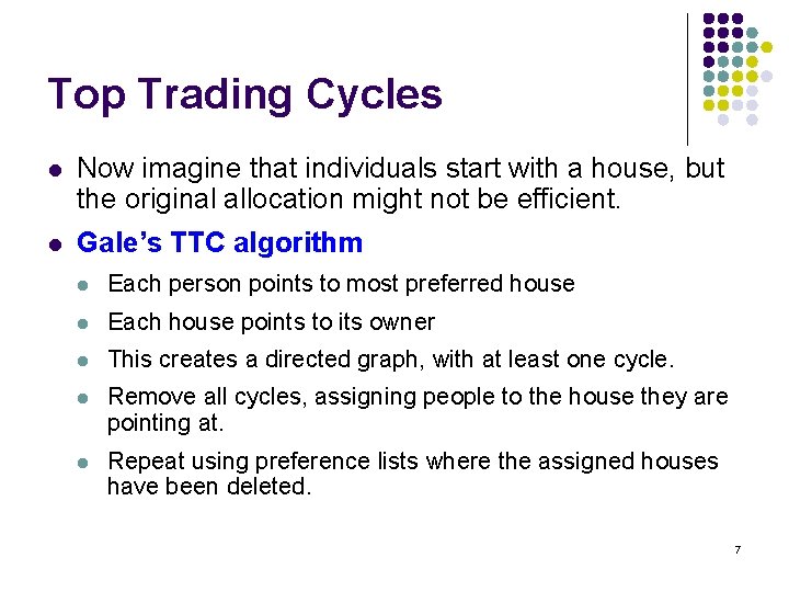 Top Trading Cycles l Now imagine that individuals start with a house, but the