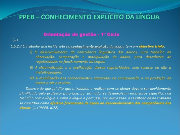 PPEB – CONHECIMENTO EXPLÍCITO DA LÍNGUA (…) Orientação de gestão - 1º Ciclo 1.