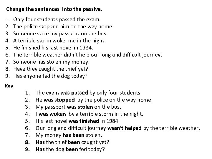 Change the sentences into the passive. 1. 2. 3. 4. 5. 6. 7. 8.