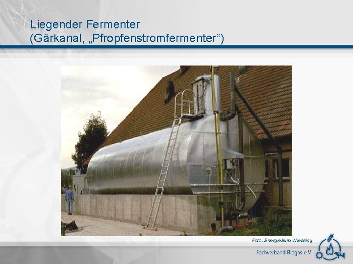 Liegender Fermenter (Gärkanal, „Pfropfenstromfermenter“) Foto: Energiebüro Wiebking 