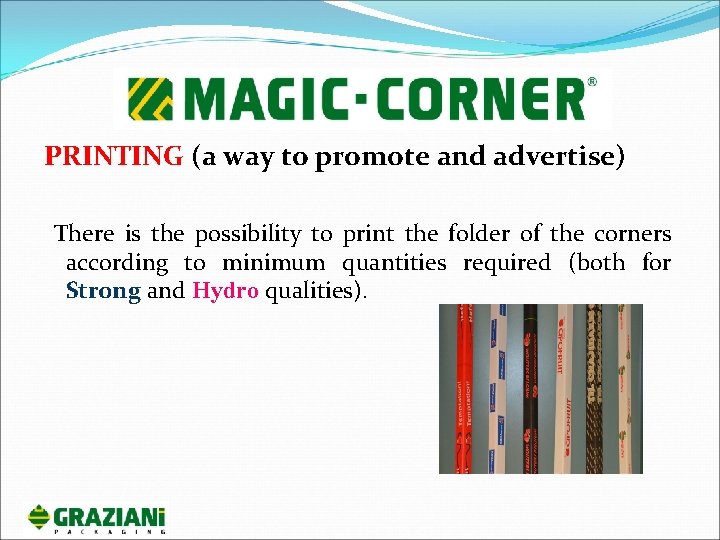 PRINTING (a way to promote and advertise) There is the possibility to print the