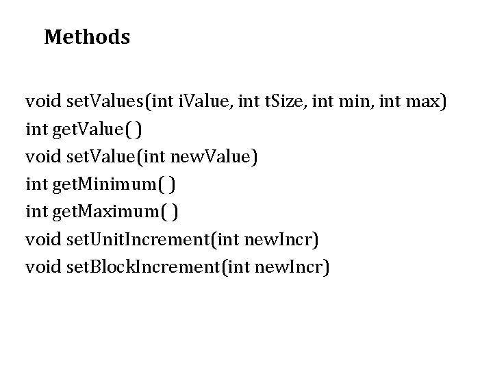 Methods void set. Values(int i. Value, int t. Size, int min, int max) int