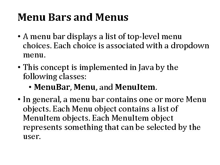 Menu Bars and Menus • A menu bar displays a list of top-level menu Menu Bars and Menus • A menu bar displays a list of top-level menu