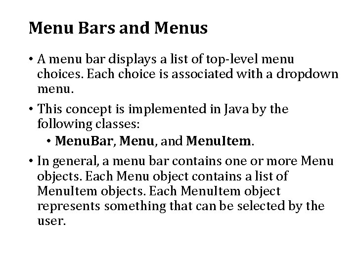 Menu Bars and Menus • A menu bar displays a list of top-level menu