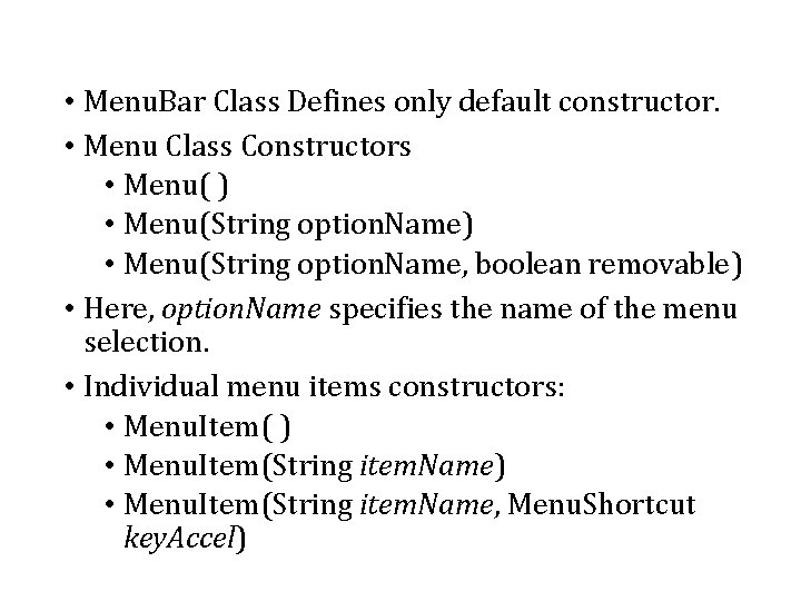  • Menu. Bar Class Defines only default constructor. • Menu Class Constructors •