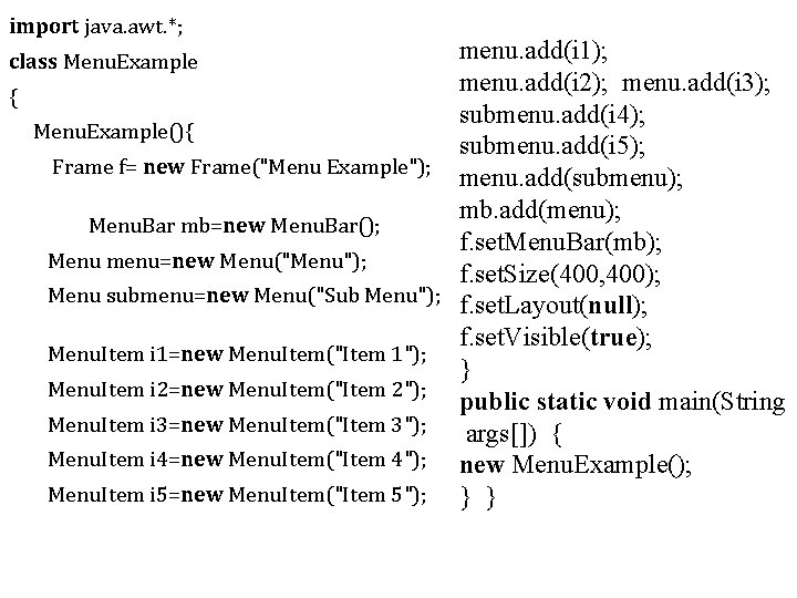 import java. awt. *; class Menu. Example { Menu. Example(){ Frame f= new Frame("Menu