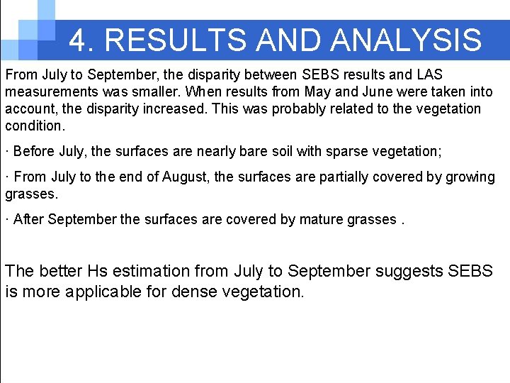 4. RESULTS AND ANALYSIS From July to September, the disparity between SEBS results and