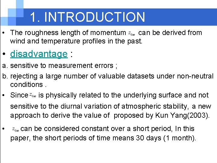 1. INTRODUCTION • The roughness length of momentum can be derived from wind and