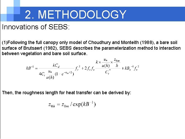 2. METHODOLOGY Innovations of SEBS: (1)Following the full canopy only model of Choudhury and